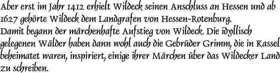 Aber erst im Jahr 1412 erhielt Wildeck seinen Anschluss an Hessen und ab 1627 gehörte Wildeck dem Landgrafen von Hessen-Rotenburg.